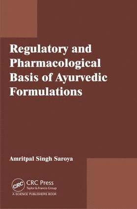 Regulatory and Pharmacological Basis of Ayurvedic Formulations 1