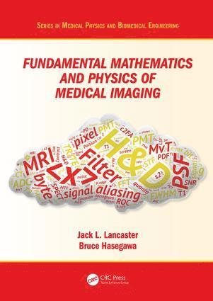 bokomslag Fundamental Mathematics and Physics of Medical Imaging