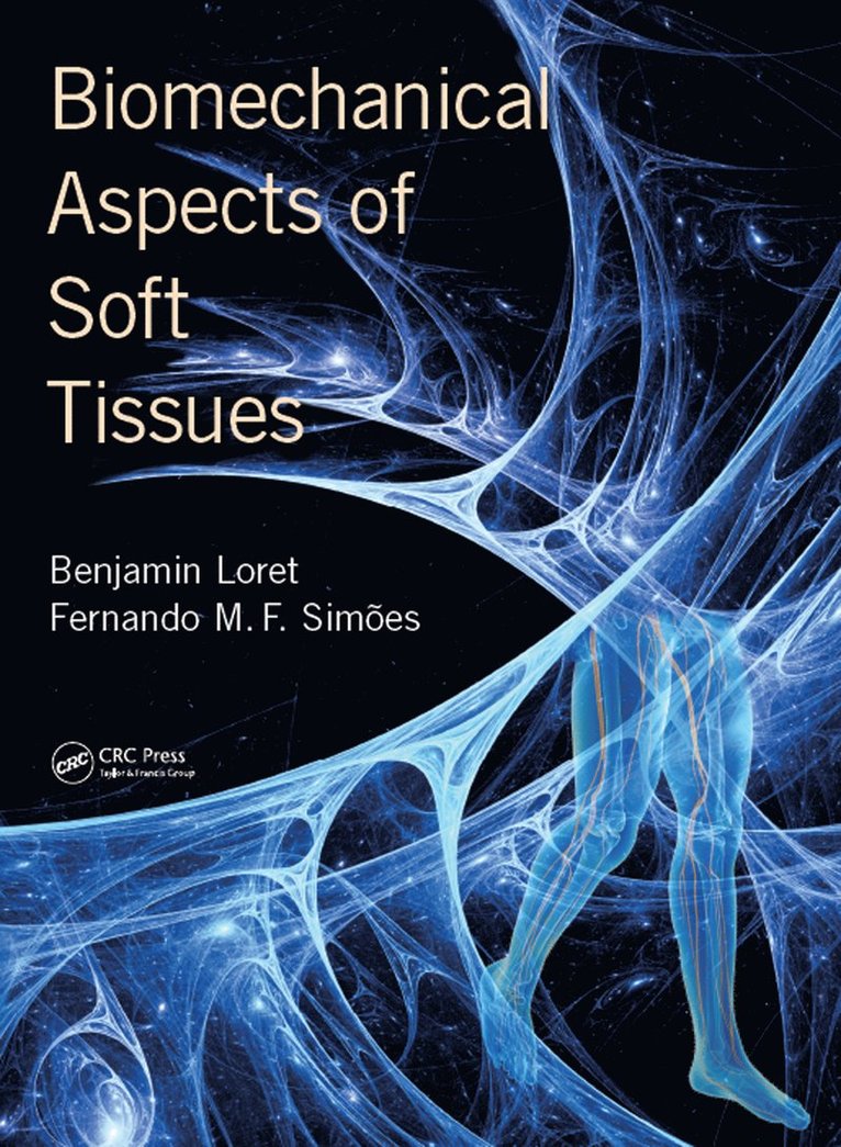 Benjamin Loret, Fernando Manuel Fernandes Simoes - Biomechanical Aspects of Soft Tissues, Inbunden