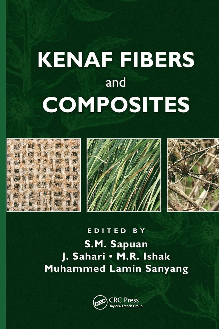 S. M. Sapuan, M.R. Ishak, J. Sahari, Muhammed Sanyang, Malaysia) Sapuan, S. M. (Universiti Putra, Serdang) Ishak, M.R. (Universiti Putra Malaysia, Kota Kinabalu) Sahari, J. (Universiti Malaysia Sabah, M. R. Ishak - Kenaf Fibers and Composites, Inbunden