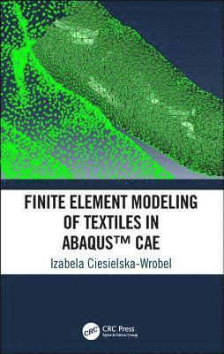 bokomslag Finite Element Modeling of Textiles in Abaqus CAE