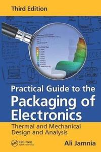 bokomslag Practical Guide to the Packaging of Electronics