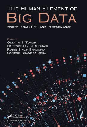 Geetam S. Tomar, Narendra S. Chaudhari, Robin Singh Bhadoria, Ganesh Chandra Deka, UP) Tomar, Geetam S. (REC, Sonbhadra, Robin Singh (IIT Indore) Bhadoria, Geetam S Tomar, Narendra S Chaudhari - Human Element of Big Data, Inbunden