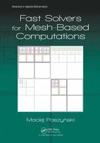 bokomslag Fast Solvers for Mesh-Based Computations