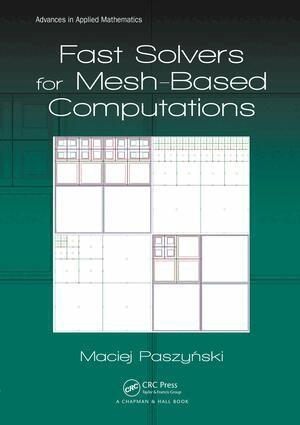 Maciej Paszynski - Fast Solvers for Mesh-Based Computations, Inbunden