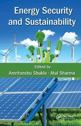 Amritanshu Shukla, Atul Sharma - Energy Security and Sustainability, Inbunden