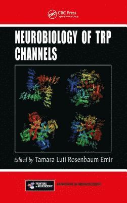 Tamara Luti Rosenbaum Emir - Neurobiology of TRP Channels, Inbunden