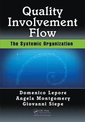 Domenico Lepore, Angela Montgomery, Giovanni Siepe, Canada) Lepore, Domenico (Intelligent Management Inc., Victoria, Canada) Montgomery, Angela (Intelligent Management Inc., Victoria, Canada) Siepe, Giovanni (Intelligent Management Inc., Victoria - Quality, Involvement, Flow, Häftad
