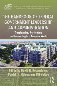 bokomslag The Handbook of Federal Government Leadership and Administration