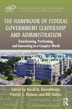 David H. Rosenbloom, Patrick S. Malone, Bill Valdez, USA) Rosenbloom, David H. (American University, Washington DC, David H Rosenbloom, Patrick S Malone - Handbook of Federal Government Leadership and Administration, Inbunden