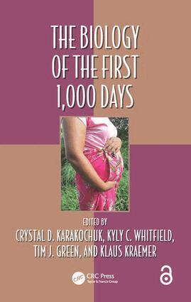 Crystal D Karakochuk, Kyly C. Whitfield, Tim J Green, Klaus Kraemer - Biology of the First 1,000 Days, Inbunden