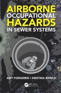 bokomslag Airborne Occupational Hazards in Sewer Systems