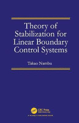 bokomslag Theory of Stabilization for Linear Boundary Control Systems