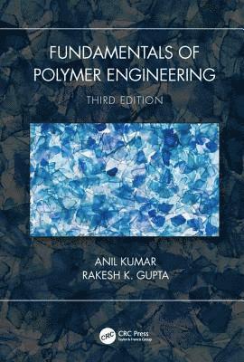Fundamentals of Polymer Engineering, Third Edition