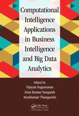bokomslag Computational Intelligence Applications in Business Intelligence and Big Data Analytics