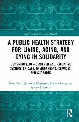 Mary Beth Morrissey, Melissa Lang, Barney Newman - Public Health Strategy for Living, Aging and Dying in Solidarity, Inbunden