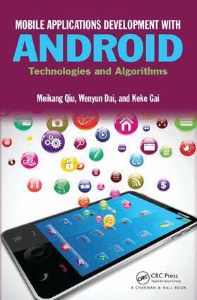 Meikang Qiu, Wenyun Dai, Keke Gai - Mobile Applications Development with Android, Inbunden