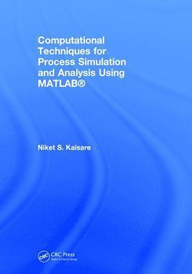 bokomslag Computational Techniques for Process Simulation and Analysis Using MATLAB