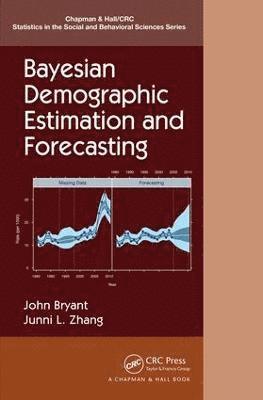 John Bryant, Junni L. Zhang - Bayesian Demographic Estimation and Forecasting, Inbunden