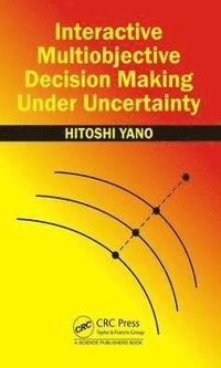 bokomslag Interactive Multiobjective Decision Making Under Uncertainty