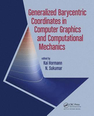 Generalized Barycentric Coordinates in Computer Graphics and Computational Mechanics 1