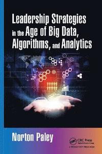 bokomslag Leadership Strategies in the Age of Big Data, Algorithms, and Analytics