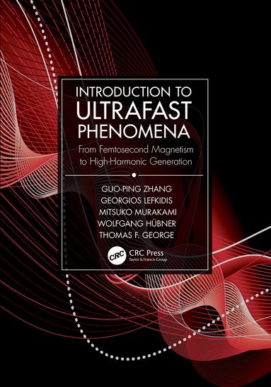 Guo-ping Zhang, Georgios Lefkidis, Mitsuko Murakami, Wolfgang Hübner, Thomas F. George - Introduction to Ultrafast Phenomena, Inbunden