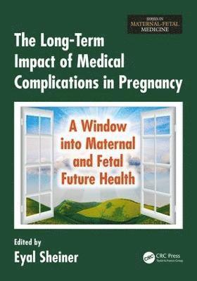 The Long-Term Impact of Medical Complications in Pregnancy 1