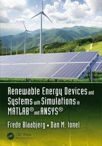bokomslag Renewable Energy Devices and Systems with Simulations in MATLAB and ANSYS
