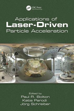Paul Bolton, Katia Parodi, Jörg Schreiber - Applications of Laser-Driven Particle Acceleration, Inbunden