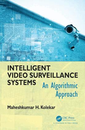 Maheshkumar H Kolekar - Intelligent Video Surveillance Systems, Inbunden