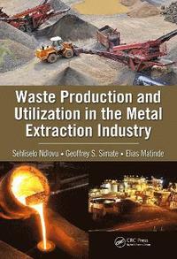 bokomslag Waste Production and Utilization in the Metal Extraction Industry