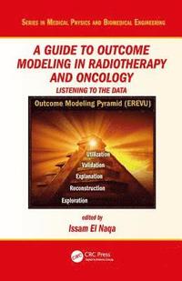 bokomslag A Guide to Outcome Modeling In Radiotherapy and Oncology