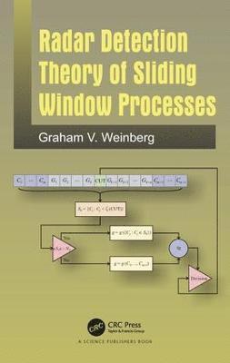Graham Weinberg - Radar Detection Theory of Sliding Window Processes, Inbunden