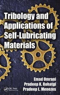 bokomslag Tribology and Applications of Self-Lubricating Materials