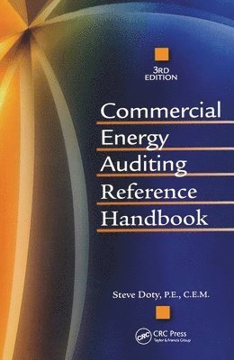 Steve Doty - Commercial Energy Auditing Reference Handbook, Third Edition, Inbunden