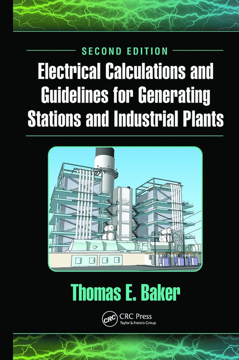 Thomas E. Baker, USA) Baker, Thomas E. (Sumatron Inc., Laguna Niguel, California, Thomas E Baker - Electrical Calculations and Guidelines for Generating Stations and Industrial Plants, Inbunden