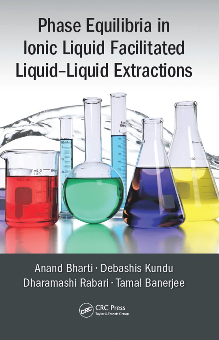 Anand Bharti, Debashis Kundu, Dharamashi Rabari, Tamal Banerjee - Phase Equilibria in Ionic Liquid Facilitated Liquid-Liquid Extractions, Inbunden