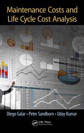 Diego Galar, Peter Sandborn, Uday Kumar - Maintenance Costs and Life Cycle Cost Analysis, Inbunden