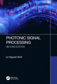 bokomslag Photonic Signal Processing, Second Edition