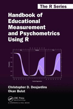 Christopher D. Desjardins, Okan Bulut - Handbook of Educational Measurement and Psychometrics Using R, Inbunden