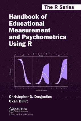 Christopher D. Desjardins, Okan Bulut - Handbook of Educational Measurement and Psychometrics Using R, Inbunden