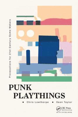 Sean Taylor, Chris Lowthorpe, United Kingdom) Lowthorpe, Chris (University of Abertay, Dundee - Punk Playthings, Häftad