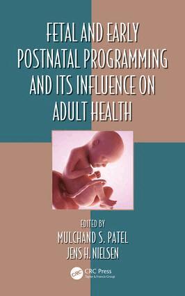 Mulchand S. Patel, Jens H. Nielsen - Fetal and Early Postnatal Programming and its Influence on Adult Health, Inbunden