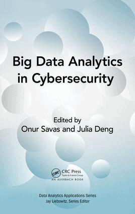 Onur Savas, Julia Deng - Big Data Analytics in Cybersecurity, Inbunden