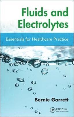 Bernard M. Garrett, Canada) Garrett, Bernard M. (University of Brisitsh Columbia School of Nursing, Vancouver - Fluids and Electrolytes, Häftad
