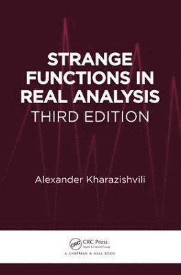 Alexander Kharazishvili - Strange Functions in Real Analysis, Inbunden