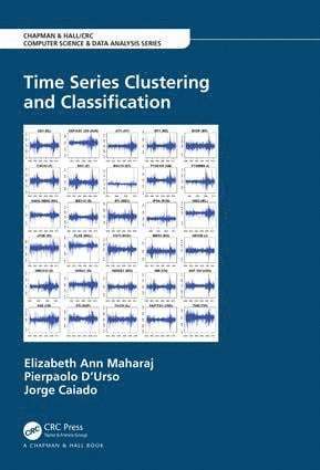 Elizabeth Ann Maharaj, Pierpaolo D'Urso, Jorge Caiado, Portugal) Caiado, Jorge (Centre for Applied Mathematics and Economics and ISEG, University of Lisbon - Time Series Clustering and Classification, Inbunden