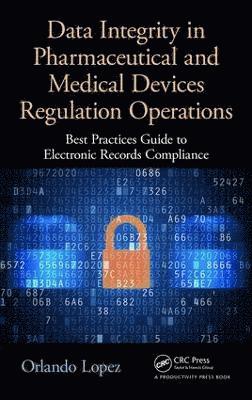 bokomslag Data Integrity in Pharmaceutical and Medical Devices Regulation Operations