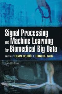 bokomslag Signal Processing and Machine Learning for Biomedical Big Data